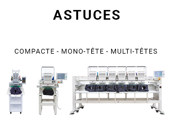 FAQ astuces d'utilisation des machines à broder industrielles : Compacte, mono-tête et multi-têtes