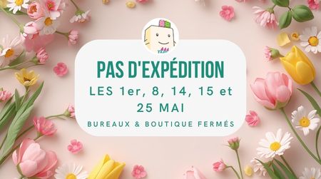 Fermeture et jours fériés : pas d’expédition les 1er, 8, 14, 15 et 25 mai